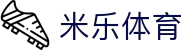 米乐体育(china)官方网站-登录入口-M6Sport
